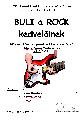 Buli a ROCK kedvelinek